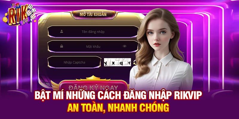 Bật mí những cách đăng nhập Rikvip an toàn, nhanh chóng